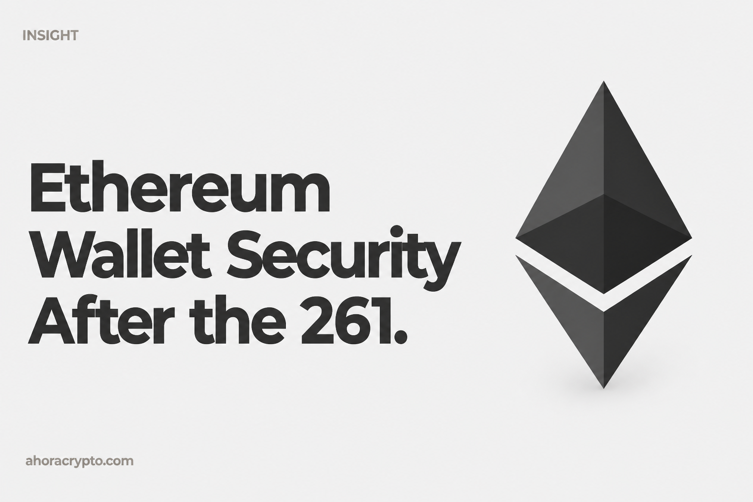 Qué te enseña el robo de 261 ETH sobre la seguridad de tu wallet de Ethereum